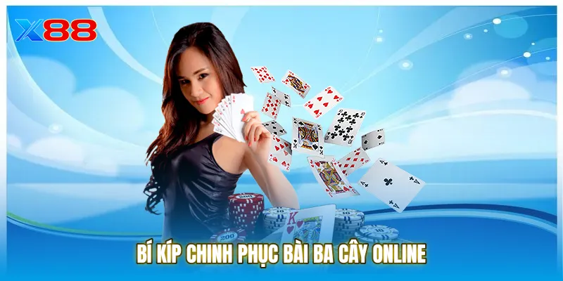 Bí kíp chinh phục Bài ba cây online