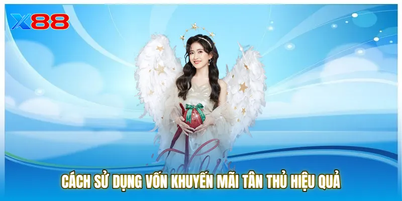 Cách sử dụng vốn Khuyến mãi tân thủ hiệu quả