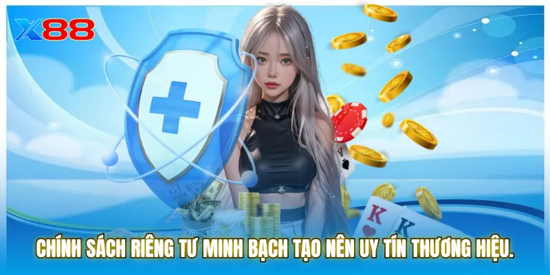 Chính sách riêng tư minh bạch tạo nên uy tín thương hiệu
