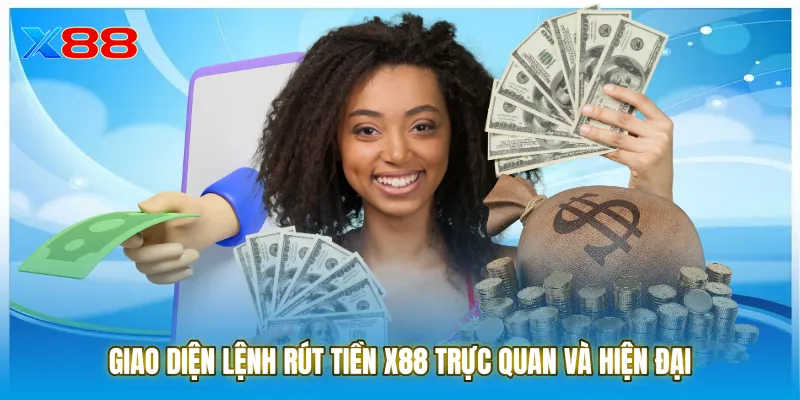 Giao diện lệnh rút tiền X88 trực quan và hiện đại