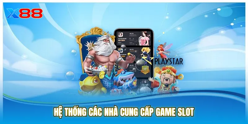 Hệ thống các nhà cung cấp game slot