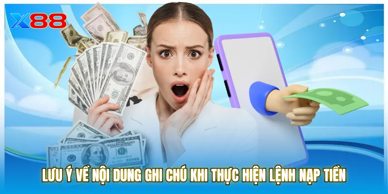 Lưu ý về nội dung ghi chú khi thực hiện lệnh nạp tiền