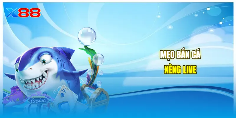 Mẹo bắn cá xèng live