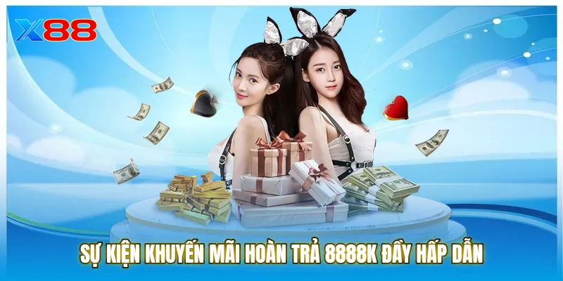 Sự kiện Khuyến mãi hoàn trả 8888K đầy hấp dẫn trên trang chủ