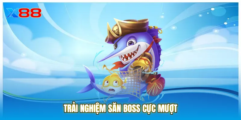 Trải nghiệm săn Boss cực mượt