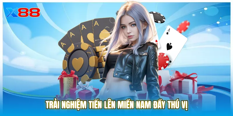 Trải nghiệm Tiến lên miền nam đầy thú vị